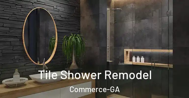 inner Bathroom imggen Tile Shower Remodel Commerce-GA