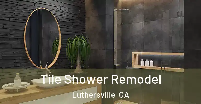 inner Bathroom imggen Tile Shower Remodel Luthersville-GA